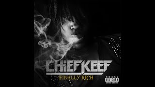 Chief Keef  Kay Kay Finally Rich Deluxe Edition HQ [upl. by Egiap]