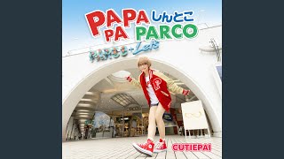 PA PA PA しんとこ PARCO [upl. by Ecneitap]