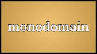 Monodomain Meaning [upl. by Macguiness252]