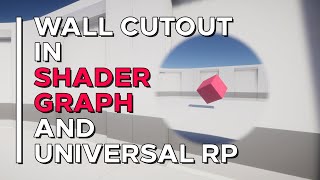 Wall Cutout in Unity Shader Graph [upl. by Om24]