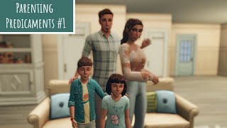 Parenting Predicaments 1  Sims 4 Scenario [upl. by Eceinal81]