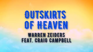 Warren Zeiders  Outskirts Of Heaven Lyrics ft Craig Campbell [upl. by Domash]