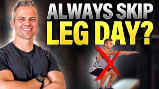 Always Skip Leg Day I Do And Heres Why You Should Too [upl. by Sedgewinn]