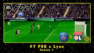 EA SPORTS FC 24 PC D1 ARKEMA 7 PSG x Lyon  Rodada 7 [upl. by Miharba]