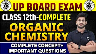 Classs 12th Chemistry Complete Revision  UP Board 12th Organic Chemistry Important Questions [upl. by Nodnek]