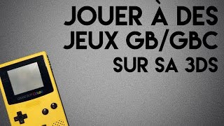 COMMENT JOUER A DES JEUX GAMEBOYGBC SUR 3DS [upl. by Calbert567]