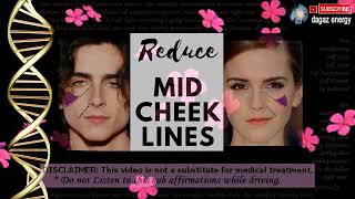 get rid of mid cheek lines subliminal dagazenergy reupload [upl. by Allesiram14]