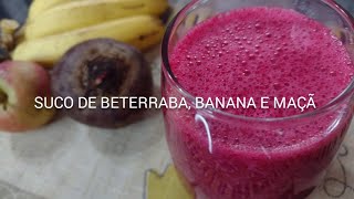 SUCO DE BETERRABA MAÇÃ E BANANA  Cozinha Saudável [upl. by Inram]