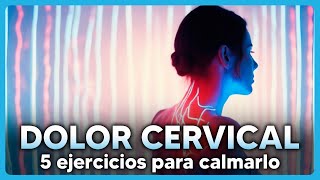 quot¡ALIVIO INMEDIATOquot 5 Ejercicios para CALMAR tu DOLOR CERVICAL rápido y fácil [upl. by Acirt]