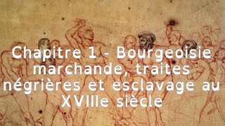 4E Histoire Révisions Bourgeoisie marchande traites négrières et esclavage au XVIIIe siècle [upl. by Ariaes]