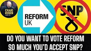 If you vote Reform UK in Scotland can you handle getting a SNP MP in your constituency [upl. by Wilder]