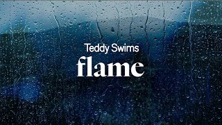 teddy swims  flame lyrics [upl. by Atiuqcir]