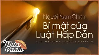 NGƯỜI NAM CHÂM  BÍ MẬT CỦA LUẬT HẤP DẪN  MƯA RADIO [upl. by Pomfret]