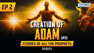 Creation Of Adam AS  Ep 2  Stories Of The Prophets Series [upl. by Ynes]