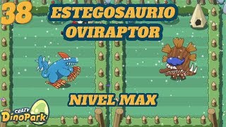 CRAZY DINO PARK 38  ESTEGOSAURIO Y OVIRAPTOR NIVEL MAX  Gameplay Español [upl. by Ariday844]