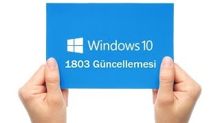 WINDOWS 10  1803 GÜNCELLEMESİ [upl. by Leunas]