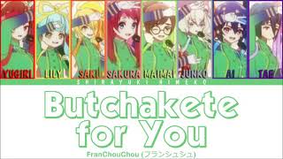 Butchakete for You  FranChouChou  Full ROM  KAN  ENG Color Coded Lyrics [upl. by Orfinger]