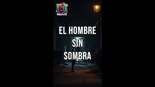 El Hombre sin Sombra [upl. by Scoles]