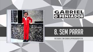 Gabriel o Pensador  Sem Parar [upl. by Estes]