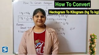 Conversion of Hectogram To Kilogram  How To Convert Hectogram To Kilogram  hg To kg [upl. by Itisahc]