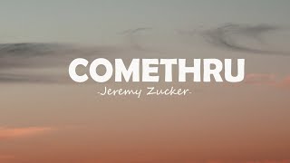 Jeremy Zucker  Comethru Lyrics feat Bea Miller [upl. by Baniaz272]