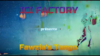 ICI FACTORY  Fawzias Tango [upl. by Darrin]