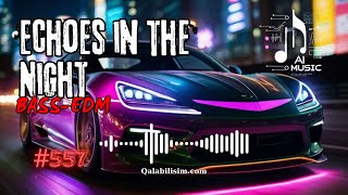 Echoes in the Night 🎧 Bass Boosted 🔥Best of EDM 🔥 Car  House  Party 🔥 AI Music [upl. by Rosalinda]