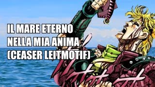 JJBA LEITMOTIF IL MARE ETERNO NELLA MIA ANIMA [upl. by Mandal]