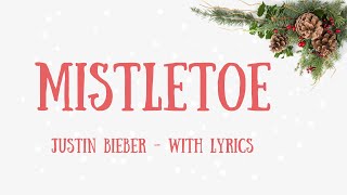 MISTLETOE BY JUSTIN BIEBER  CHRISTMAS SONG WITH LYRICS [upl. by Berck]