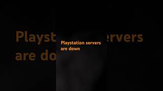 Playstation servers are down [upl. by Prestige]