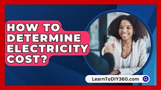 How To Determine Electricity Cost  LearnToDIY360com [upl. by Assiralk]