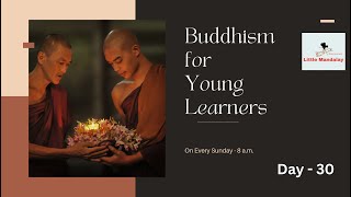 Buddhism for Young Learners  Day 30  What is Buddhism [upl. by Amlus]