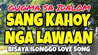 GUGMA SA IDALOM SANG KAHOY NGA LAWAAN by Max Surban  cover jun dagangon ilonggosong bisaya [upl. by Perrin537]