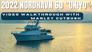 2022 Nordhavn 60 quotUkiyoquot detailed walkthrough tour with Nordhavns Marley Cutbush [upl. by Eilitan]