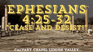 Ephesians 42532 quotCease and Desistquot 10202024 [upl. by Phelia628]