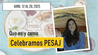 PESAJ Que es Pesaj Cuando es Pesaj Como celebrar Pesaj  En 2025 comienza el 12 de Abril [upl. by Melly]