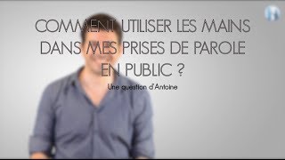 Comment utiliser ses mains dans les prises de parole en public [upl. by Baer]