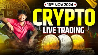 Live Trading  Crypto Trading  BTC  ETH and Altcoins  16 Nov  btc xauusd [upl. by Eenad]