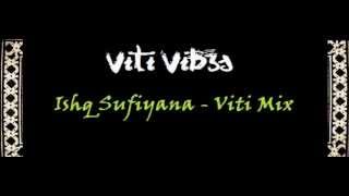 Viti Vibes  Ishq Sufiiyana Viti Mix [upl. by Irahcaz]