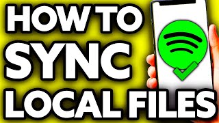 How To Sync Local Files Spotify IPhone 2024 [upl. by Joceline]