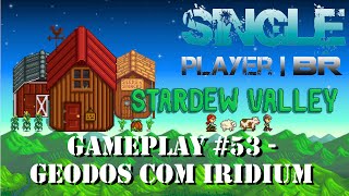 Stardew Valley 53  Geodos com Iridium Mais Mineração e Receita de Bolo de Chocolate [upl. by Hahseram115]