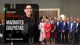 Magnates golpistas Por Fabrizio Mejía Madrid ¬ Video columna [upl. by Yv]