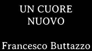 Un cuore nuovo Francesco Buttazzo [upl. by Fidellia]