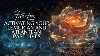 Activating Your Lemurian And Atlantean PastLives  Ascension Message [upl. by Onaivlis]