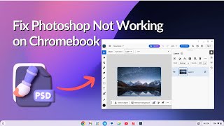 How to Fix Photoshop Not Working on Chromebook [upl. by Gannon]