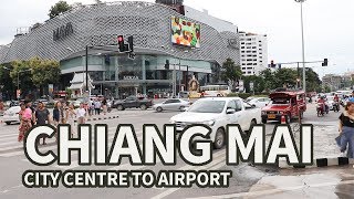 Chiang Mai City Centre to Airport Complete Tour  Chiang Mai Thailand [upl. by Zebapda]