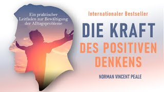 Die Kraft des positiven Denkens von Dr Norman Vincent Peale Hörbuchauszug [upl. by Nevlin505]