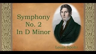 Spohr  Symphony No 2 In D Minor [upl. by Akvir]