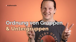 Ordnung von Gruppen amp Untergruppen [upl. by Nilved]