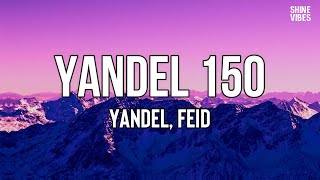 Yandel Feid  Yandel 150 LetraLyrics  Déjate ver dime si hoy vas pa la calle bebé [upl. by Adelaida]